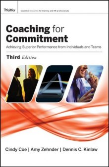 Coaching for Commitment: Achieveing Superior Performance from Individuals and Teams , 