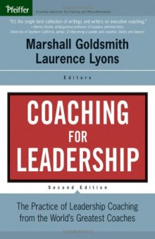 Coaching for Leadership: The Practice of Leadership Coaching from the World's Greatest Coaches (J-B US non-Franchise Leadership)