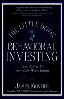 The Little Book of Behavioral Investing: How Not to be Your Own Worst Enemy