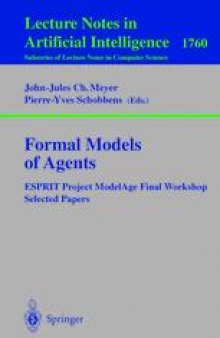 Formal Models of Agents: ESPRIT Project ModelAge Final Workshop Selected Papers