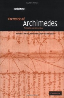The Works of Archimedes, The Two Books On the Sphere and the Cylinder: Translation and Commentary