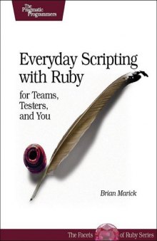 Everyday scripting with Ruby: for teams, testers, and you