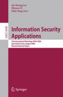 Information Security Applications: 7th International Workshop, WISA 2006, Jeju Island, Korea, August 28-30, 2006, Revised Selected Papers