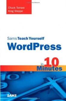 Sams Teach Yourself WordPress in 10 Minutes (Sams Teach Yourself -- Minutes)
