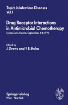 Drug Receptor Interactions in Antimicrobial Chemotherapy: Symposium, Vienna, September 4–6, 1974