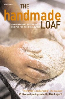The Handmade Loaf: Contemporary Recipes for the Home Baker
