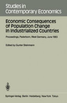 Economic Consequences of Population Change in Industrialized Countries: Proceedings of the Conference on Population Economics Held at the University of Paderborn, West Germany, June 1–3, 1983