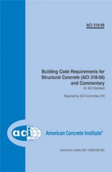 Building Code Requirements for Structural Concrete and Commentary (ACI 318-08, ISO 19338:2007(E))