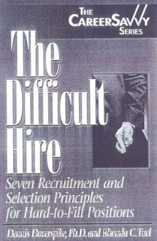 The difficult hire: seven recruitment and selection principles for hard to fill positions