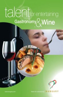 Hungary - Talent for Entertaining - Gastronomy and Wine