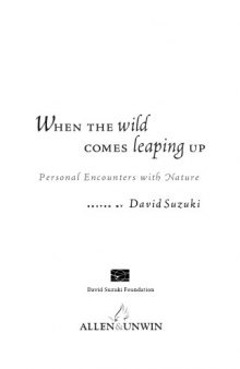When the Wild Comes Leaping Up: Personal Encounters with Nature