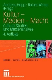 Kultur - Medien - Macht: Cultural Studies und Medienanalyse, 4. Auflage