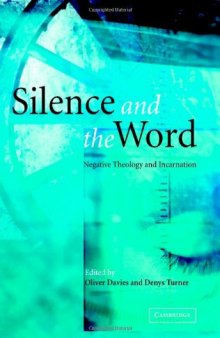 Silence and the Word: Negative Theology and Incarnation