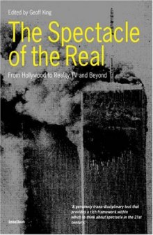 The Spectacle Of The Real: From Hollywood To 'reality' TV And Beyond 2005