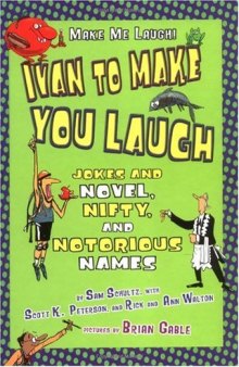 Ivan to Make You Laugh: Jokes and Novel, Nifty, and Notorious Names