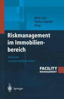 Riskmanagement im Immobilienbereich: Technische und wirtschaftliche Risiken