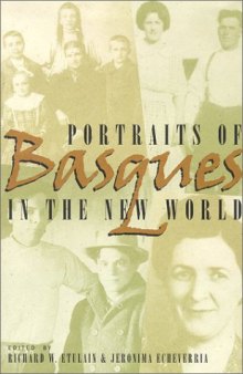 Portraits Of Basques In The New World (The Basque Series)