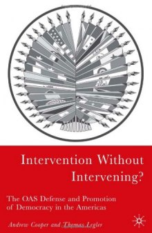Intervention Without Intervening?: The OAS Defense and Promotion of Democracy in the Americas