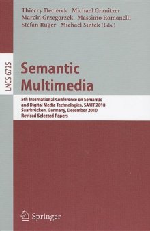 Semantic Multimedia: 5th International Conference on Semantic and Digital Media Technologies, SAMT 2010. Saarbrücken, Germany, December 1-3, 2010. Revised Selected Papers