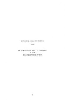 Indian Science and Technology in the Eighteenth Century (The Collected Writings of Dharampal Vol. I)