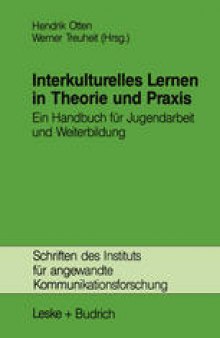 Interkulturelles Lernen in Theorie und Praxis: Ein Handbuch für Jugendarbeit und Weiterbildung