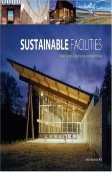 Sustainable Facilities - Green Design Construction and Operations