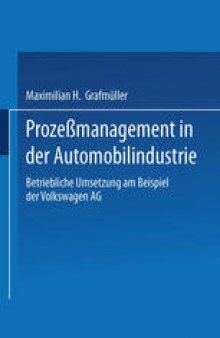 Prozeßmanagement in der Automobilindustrie: Betriebliche Umsetzung am Beispiel der Volkswagen AG