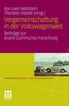 Vergemeinschaftung in der Volkswagenwelt: Beiträge zur Brand Community-Forschung