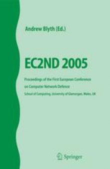 EC2ND 2005: Proceedings of the First European Conference on Computer Network Defence School of Computing, University of Glamorgan, Wales, UK