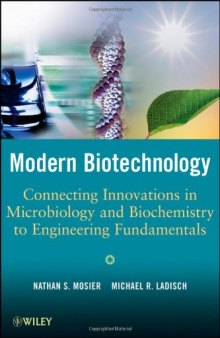Modern Biotechnology: Connecting Innovations in Microbiology and Biochemistry to Engineering Fundamentals  