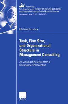Task, Firm Size, and Organizational Structure in Management Consulting: An Empirical Analysis from a Contigency Perspective