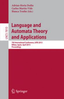 Language and Automata Theory and Applications: 7th International Conference, LATA 2013, Bilbao, Spain, April 2-5, 2013. Proceedings