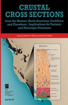 Crustal Cross Sections from the Western North American Cordillera and Elsewhere: Implications for Tectonic and Petrologic Processes (GSA Special Paper 456)