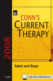 Conn's current therapy 2008 : latest approved methods of treatment for the practicing physician