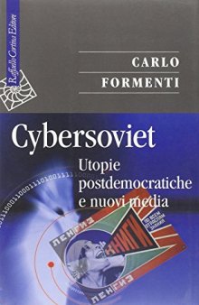 Cybersoviet. Utopie postdemocratiche e nuovi media