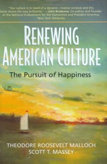 Renewing American Culture: The Pursuit of Happiness (Conflicts and Trends in Business Ethics)