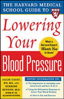 The Harvard Medical School guide to lowering your blood pressure