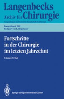 Fortschritte in der Chirurgie im letzten Jahrzehnt: 109. Kongreß der Deutschen Gesellschaft für Chirurgie 21.–25. April 1992, München