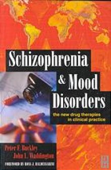 Schizophrenia and mood disorders : the new drug therapies in clinical practice