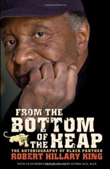 From The Bottom Of The Heap: The Autobiography Of Black Panther Robert Hillary King (PM Press)