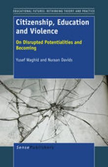 Citizenship, Education and Violence: On Disrupted Potentialities and Becoming