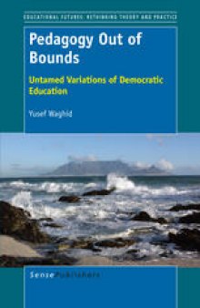 Pedagogy Out of Bounds: Untamed Variations of Democratic Education