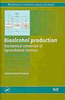 Bioalcohol production : biochemical conversion of lignocellulosic biomass