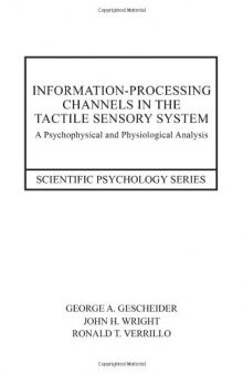 Information-Processing Channels in the Tactile Sensory System: A Psychophysical and Physiological Analysis