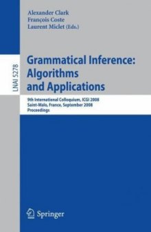 Grammatical Inference: Algorithms and Applications: 9th International Colloquium, ICGI 2008 Saint-Malo, France, September 22-24, 2008 Proceedings