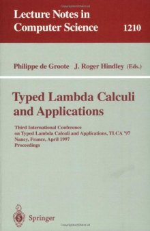 Typed Lambda Calculi and Applications: Third International Conference on Typed Lambda Calculi and Applications TLCA '97 Nancy, France, April 2–4, 1997 Proceedings