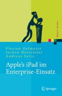 Apple's iPad im Enterprise-Einsatz: Einsatzmoglichkeiten, Programmierung, Betrieb und Sicherheit im Unternehmen