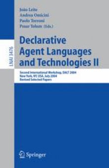 Declarative Agent Languages and Technologies II: Second International Workshop, DALT 2004, New York, NY, USA, July 19, 2004, Revised Selected Papers