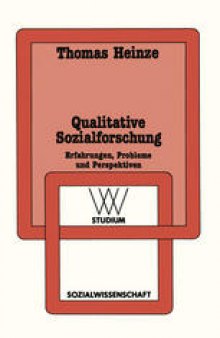 Qualitative Sozialforschung: Erfahrungen, Probleme und Perspektiven