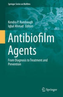 Antibiofilm Agents: From Diagnosis to Treatment and Prevention